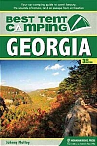 Best Tent Camping: Georgia: Your Car-Camping Guide to Scenic Beauty, the Sounds of Nature, and an Escape from Civilization (Paperback, 3)