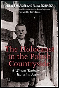 The Holocaust in the Polish Countryside : A Witness Testimony and Historical Account (Paperback)