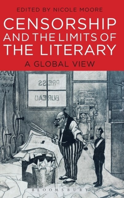 Censorship and the Limits of the Literary: A Global View (Hardcover)