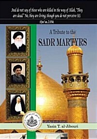 A Tribute to the Sadr Martyrs (Hardcover)