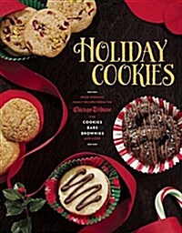 Holiday Cookies: Prize-Winning Family Recipes from the Chicago Tribune for Cookies, Bars, Brownies and More (Hardcover)