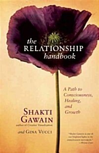 The Relationship Handbook: A Path to Consciousness, Healing, and Growth (Paperback)