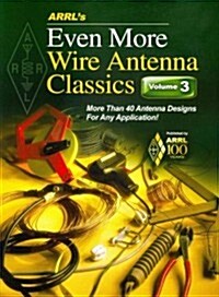 ARRLs Even More Wire Antenna Wire Classics (Paperback)