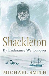 Shackleton : By Endurance We Conquer (Hardcover)