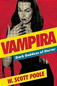 Vampira: Dark Goddess of Horror (Paperback)