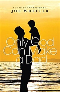 Only God Can Make a Dad (Paperback)