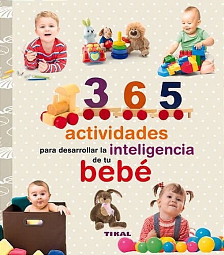 365 Actividades Para Desarrollar La Inteligencia de Tu Beb? (Hardcover)