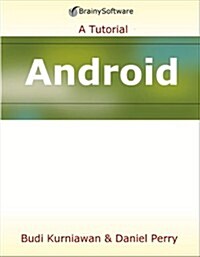 Android Application Development: A Beginners Tutorial (Paperback)