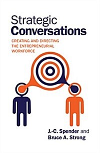 Strategic Conversations : Creating and Directing the Entrepreneurial Workforce (Hardcover)
