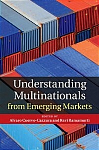 Understanding Multinationals from Emerging Markets (Hardcover)