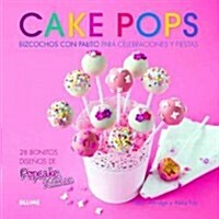 Cake Pops: Bizcochos Con Palito Para Celebraciones y Fiestas (Hardcover)