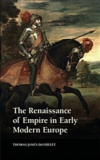 The Renaissance of Empire in Early Modern Europe (Hardcover)