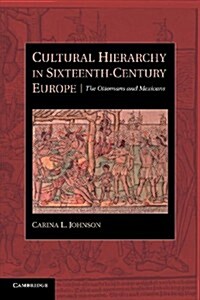 Cultural Hierarchy in Sixteenth-Century Europe : The Ottomans and Mexicans (Paperback)