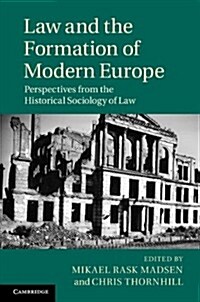 Law and the Formation of Modern Europe : Perspectives from the Historical Sociology of Law (Hardcover)