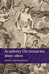 Academy Dictionaries 1600–1800 (Hardcover)