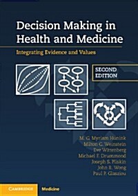 Decision Making in Health and Medicine : Integrating Evidence and Values (Paperback, 2 Revised edition)