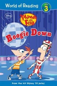 Phineas and Ferb: Boogie Down: Boogie Down (Library Binding)