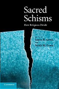 Sacred Schisms : How Religions Divide (Paperback)