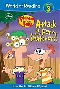 Phineas and Ferb: Attack of the Ferb Snatchers!: Attack of the Ferb Snatchers! (Library Binding)