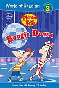 Phineas and Ferb: Boogie Down: Boogie Down (Library Binding)