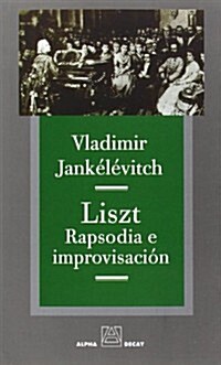 Liszt: Rapsodia E Improvisacion (Paperback)