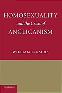 Homosexuality and the Crisis of Anglicanism (Paperback)