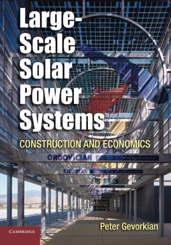 Large-scale Solar Power Systems : Construction and Economics (Paperback)