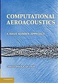 Computational Aeroacoustics : A Wave Number Approach (Paperback)