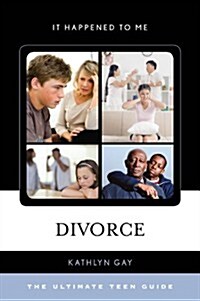 Divorce: The Ultimate Teen Guide (Hardcover)