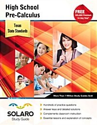 Texas High School Pre-Calculus: Solaro Study Guide (Paperback)