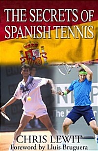 The Secrets of Spanish Tennis (Paperback)