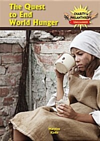 The Quest to End World Hunger (Library Binding)