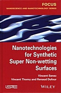 Nanotechnologies for Synthetic Super Non-wetting Surfaces (Hardcover)