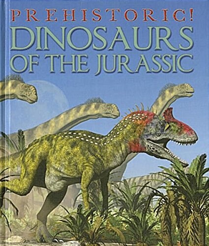Dinosaurs of the Jurassic (Library Binding)