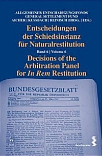 Decisions of the Arbitration Panel for In Rem Restitution, Volume 6 (Hardcover)