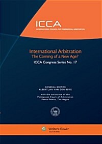 International Arbitration: The Coming of a New Age (Hardcover)