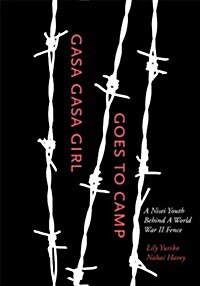 Gasa Gasa Girl Goes to Camp: A Nisei Youth Behind a World War II Fence (Hardcover)