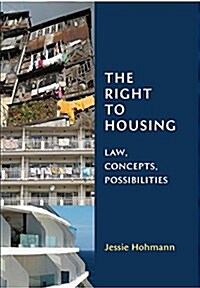 The Right to Housing : Law, Concepts, Possibilities (Paperback)
