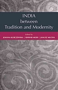 India Between Tradition and Modernity (Hardcover)