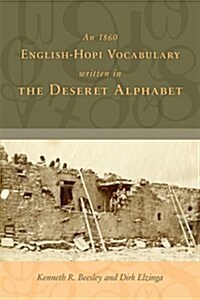 An 1860 English-Hopi Vocabulary Written in the Deseret Alphabet (Paperback)