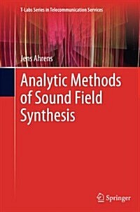 Analytic Methods of Sound Field Synthesis (Paperback, 2012)