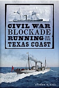 Civil War Blockade Running on the Texas Coast (Paperback)