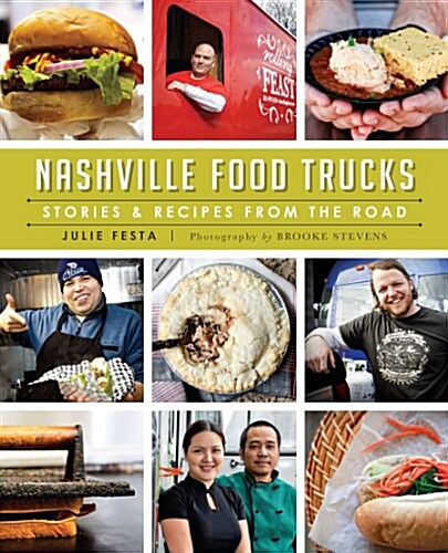 Nashville Food Trucks:: Stories & Recipes from the Road (Paperback)