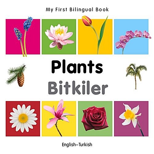 My First Bilingual Book -  Plants (English-Turkish) (Board Book)
