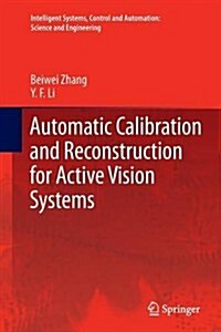 Automatic Calibration and Reconstruction for Active Vision Systems (Paperback, 2012)