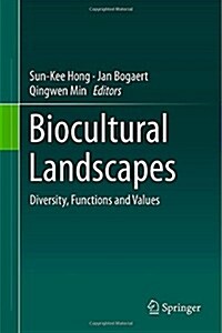 Biocultural Landscapes: Diversity, Functions and Values (Hardcover, 2014)