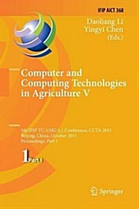 Computer and Computing Technologies in Agriculture: 5th Ifip Tc 5, Sig 5.1 International Conference, Ccta 2011, Beijing, China, October 29-31, 2011, P (Paperback, 2012)