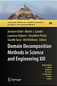 Domain Decomposition Methods in Science and Engineering XXI (Hardcover, 2014)
