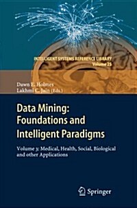 Data Mining: Foundations and Intelligent Paradigms: Volume 3: Medical, Health, Social, Biological and Other Applications (Paperback, 2012)