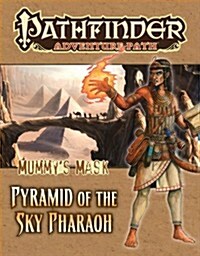 Pathfinder Adventure Path: Mummys Mask Part 6 - Pyramid of the Sky Pharaoh (Paperback)